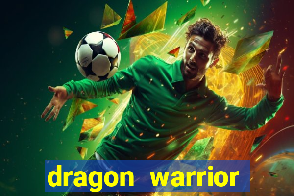 dragon warrior legend champion dinheiro infinito 2024